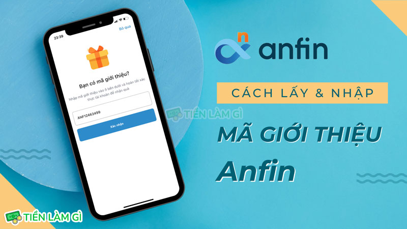 mã giới thiệu anfin