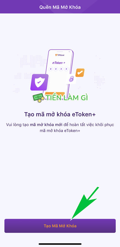 nhấn tạo mã mở khóa etoken tpbank khi quên mã mở khóa