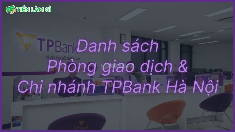 phòng giao dịch chi nhánh tpbank hà nội