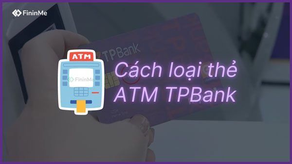 Các loại thẻ ATM TPBank