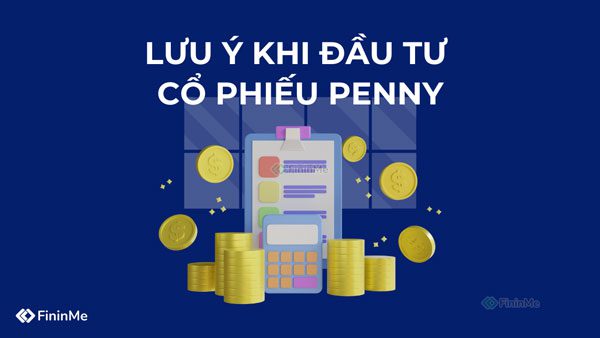 lưu ý khi đầu tư cổ phiếu penny