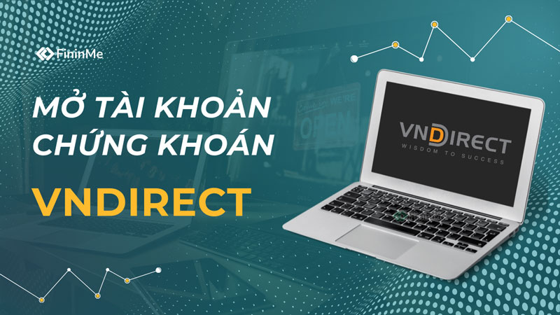 mở tài khoản chứng khoán vndirect